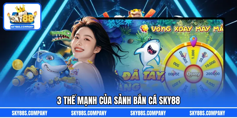 3 Thế mạnh của sảnh bắn cá SKY88