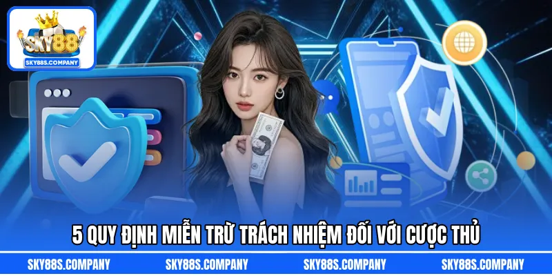 5 quy định miễn trừ trách nhiệm đối với cược thủ
