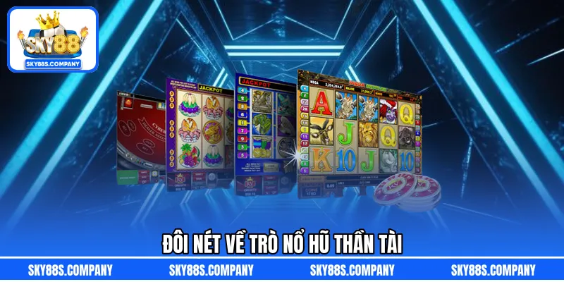 Đôi nét về trò nổ hũ thần tài