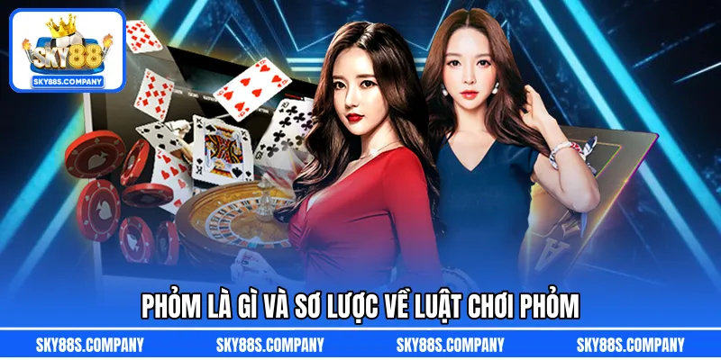 Phỏm là gì và sơ lược về luật chơi Phỏm