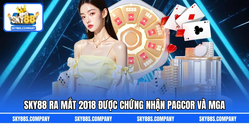 SKY88 ra mắt 2018 được chứng nhận PAGCOR và MGA