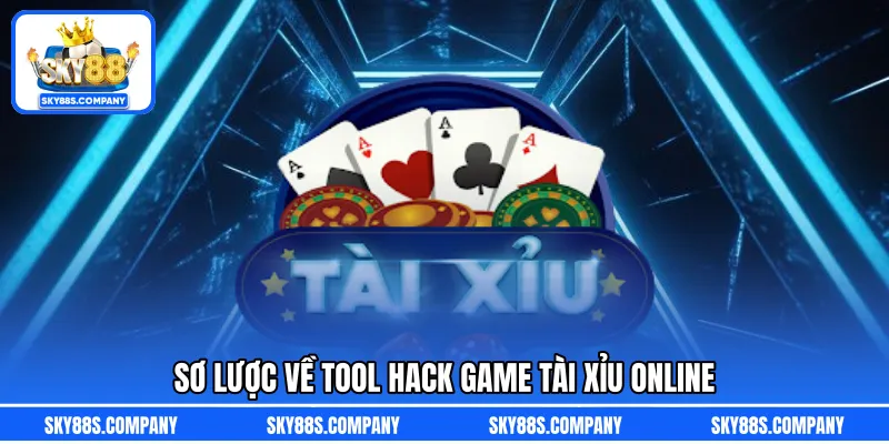 Sơ lược về tool hack game tài xỉu online