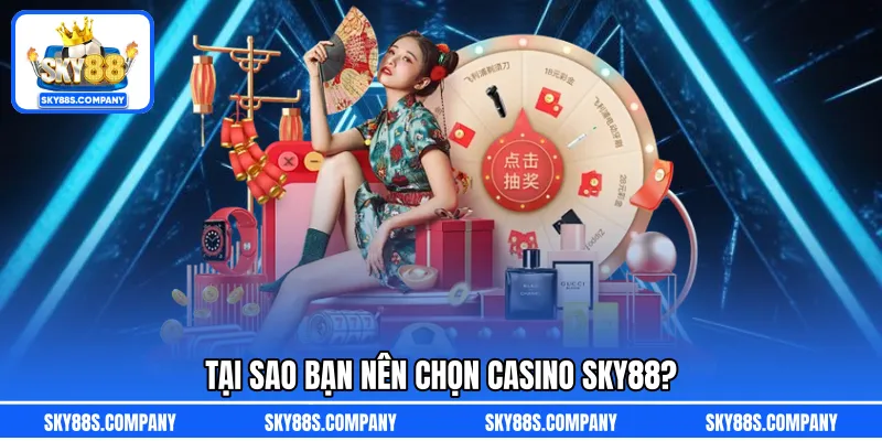 Tại sao bạn nên chọn casino SKY88?