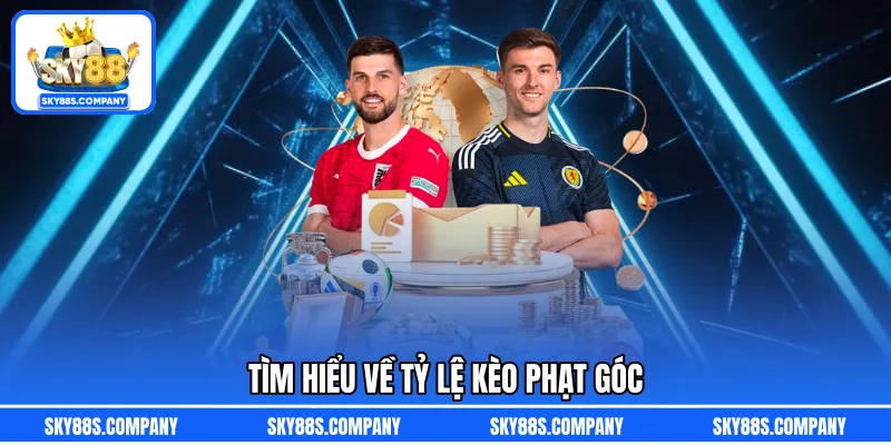 Tìm hiểu về tỷ lệ kèo phạt góc